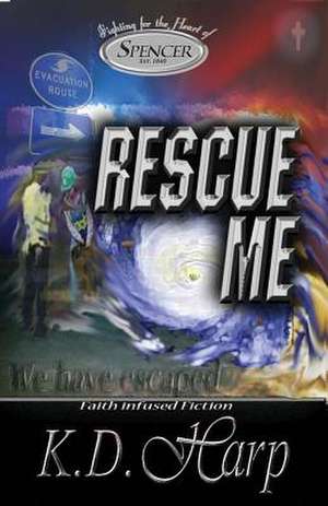 Rescue Me de K. D. Harp