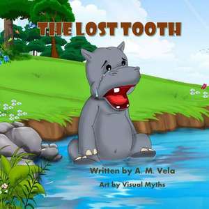 The Lost Tooth de A. M. Vela