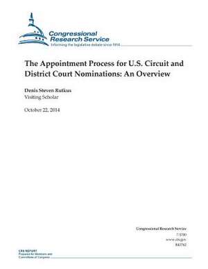 The Appointment Process for U.S. Circuit and District Court Nominations de Congressional Research Service