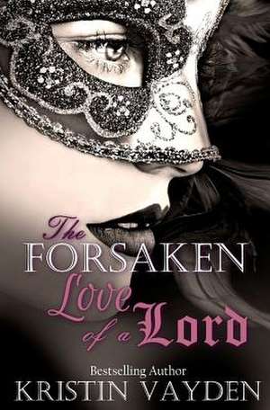 Forsaken Love of a Lord de Kristin Vayden