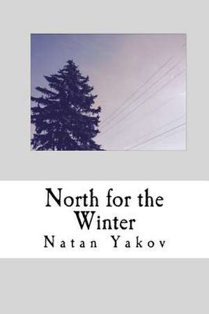 North for the Winter de Natan David Yakov