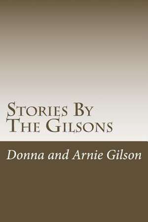 Stories by the Gilsons de Donna and Arnie Gilson