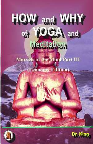 How and Why of Yoga and Meditation (Economy Edition) de Dr King