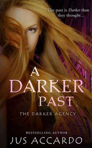 A Darker Past de Jus Accardo