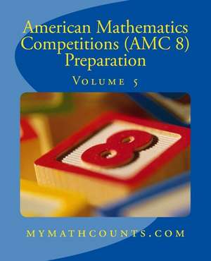 American Mathematics Competitions (AMC 8) Preparation (Volume 5) de Sam Chen