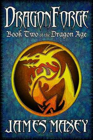 Dragonforge de James Maxey