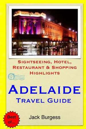 Adelaide Travel Guide de Jack Burgess