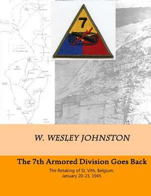 The 7th Armored Division Goes Back de W. Wesley Johnston