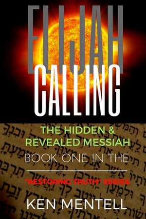 The Elijah Calling de MR Ken Mentell