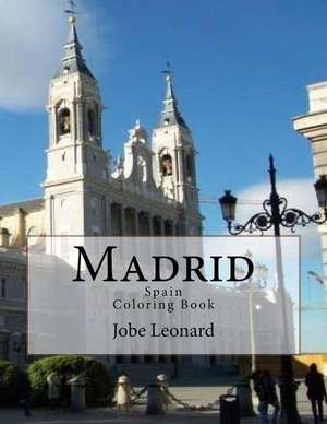 Madrid, Spain Coloring Book de Jobe David Leonard