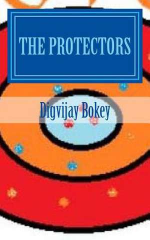 The Protectors de Digvijay Bokey