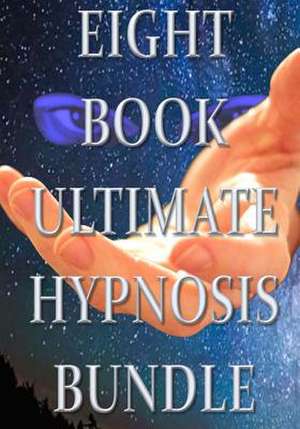 Eight Book Ultimate Hypnosis Bundle de Aaron Butler