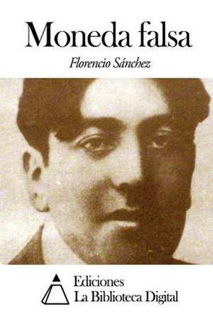 Moneda Falsa de Florencio Sanchez