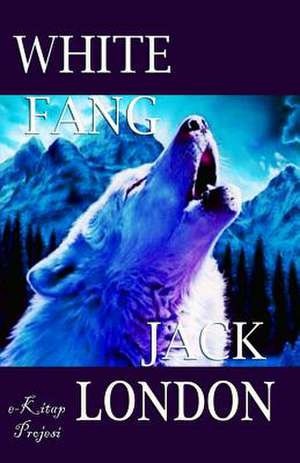 White Fang de Jack London