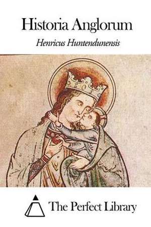 Historia Anglorum de Henricus Huntendunensis