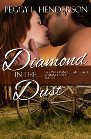 Diamond in the Dust de Peggy L. Henderson