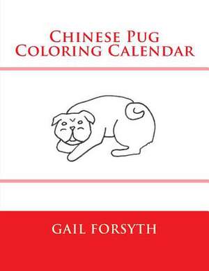 Chinese Pug Coloring Calendar de Gail Forsyth