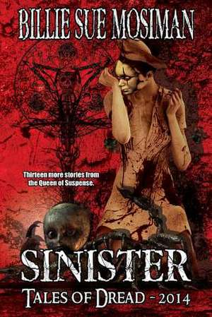 Sinister-Tales of Dread 2014 de Billie Sue Mosiman