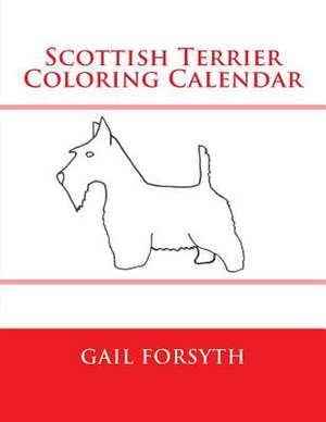 Scottish Terrier Coloring Calendar de Gail Forsyth