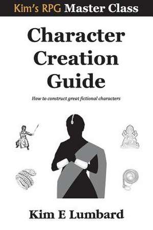 Character Creation Guide de Kim E. Lumbard