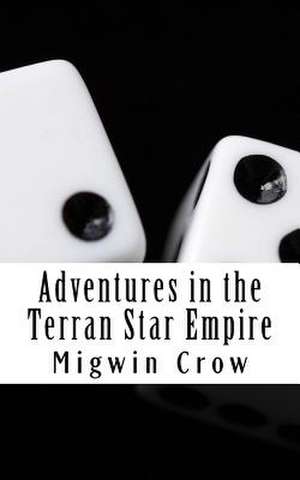 Adventures in the Terran Star Empire de Migwin Crow