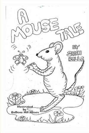 A Mouse Tale de Sarah Belle