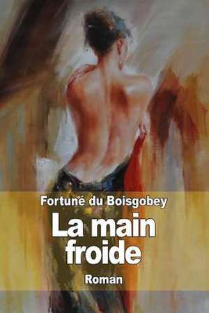 La Main Froide de Fortune Du Boisgobey