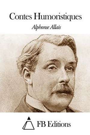 Contes Humoristiques de Alphonse Allais