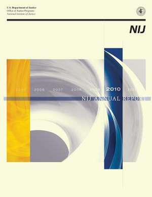 Nij Annual Report 2010 de U. S. Department Of Justice