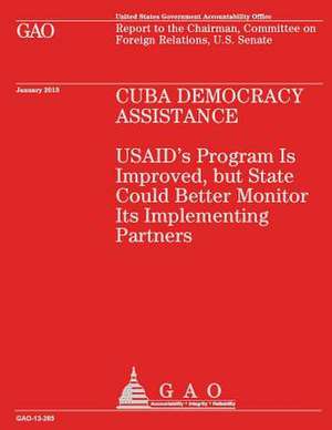 Cuba Democracy Assistance de U. S. Government Accountability Office