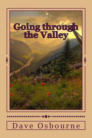 Going Through the Valley de Dave Oliver Osbourne