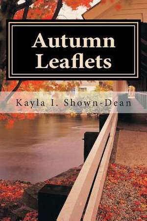 Autumn Leaflets de Kayla I. Shown-Dean