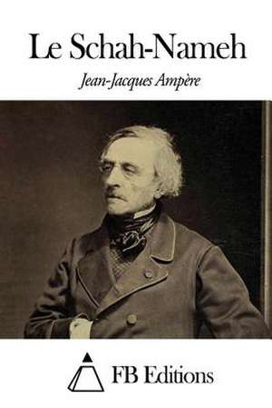 Le Schah-Nameh de Jean Jacques Ampere