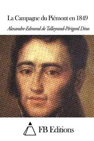 La Campagne Du Piemont En 1849 de Alexandre-Edm Talleyrand-Perigord Dino