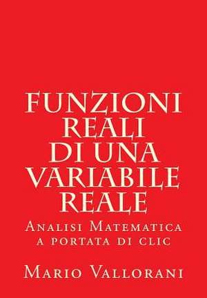 Funzioni Reali Di Una Variabile Reale de Prof Mario Vallorani