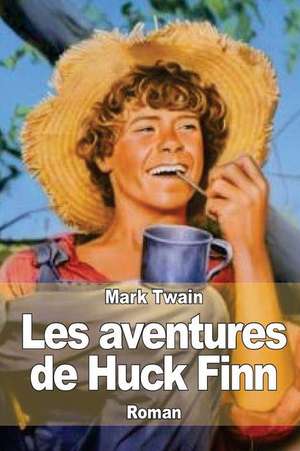 Les Aventures de Huck Finn de Mark Twain