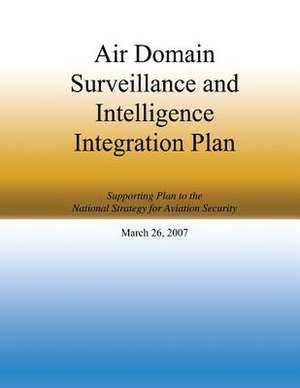 Air Domain Surveillance and Intelligence Integration Plan de Homeland Security