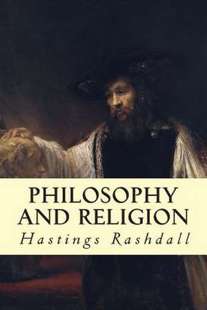 Philosophy and Religion de Hastings Rashdall