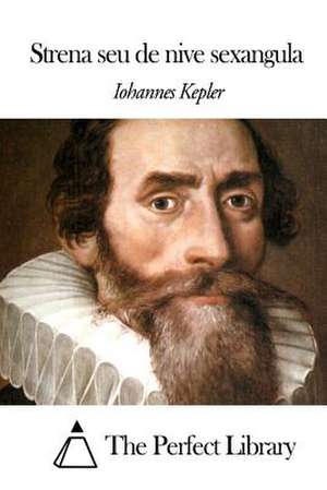 Strena Seu de Nive Sexangula de Iohannes Kepler