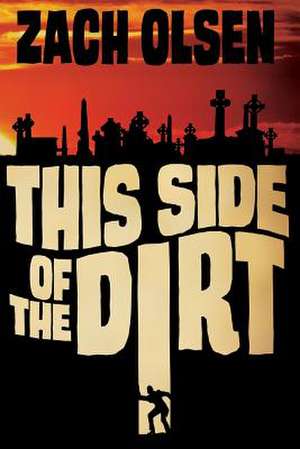 This Side of the Dirt de Zach Olsen