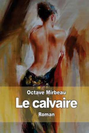 Le Calvaire de Octave Mirbeau