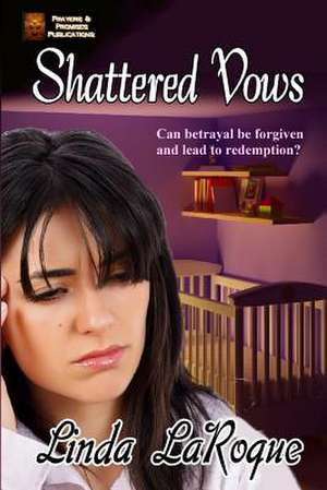 Shattered Vows de Linda Laroque