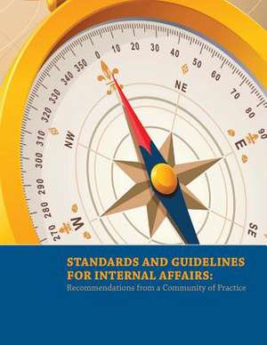 Standards and Guidelines for Internal Affairs de U. S. Department Of Justice