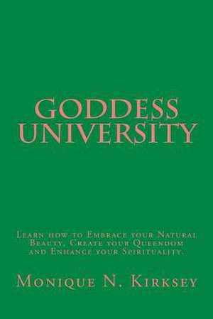 Goddess University de Monique N. Kirksey