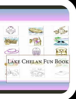 Lake Chelan Fun Book de Jobe David Leonard