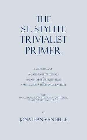 The St. Stylite Trivialist Primer de Jonathan Van Belle