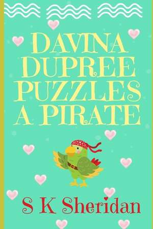 Davina Dupree Puzzles a Pirate de S. K. Sheridan