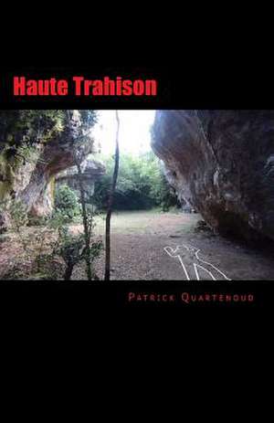 Haute Trahison de Patrick Quartenoud