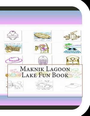 Maknik Lagoon Lake Fun Book de Jobe Leonard