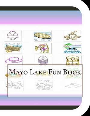 Mayo Lake Fun Book de Jobe Leonard